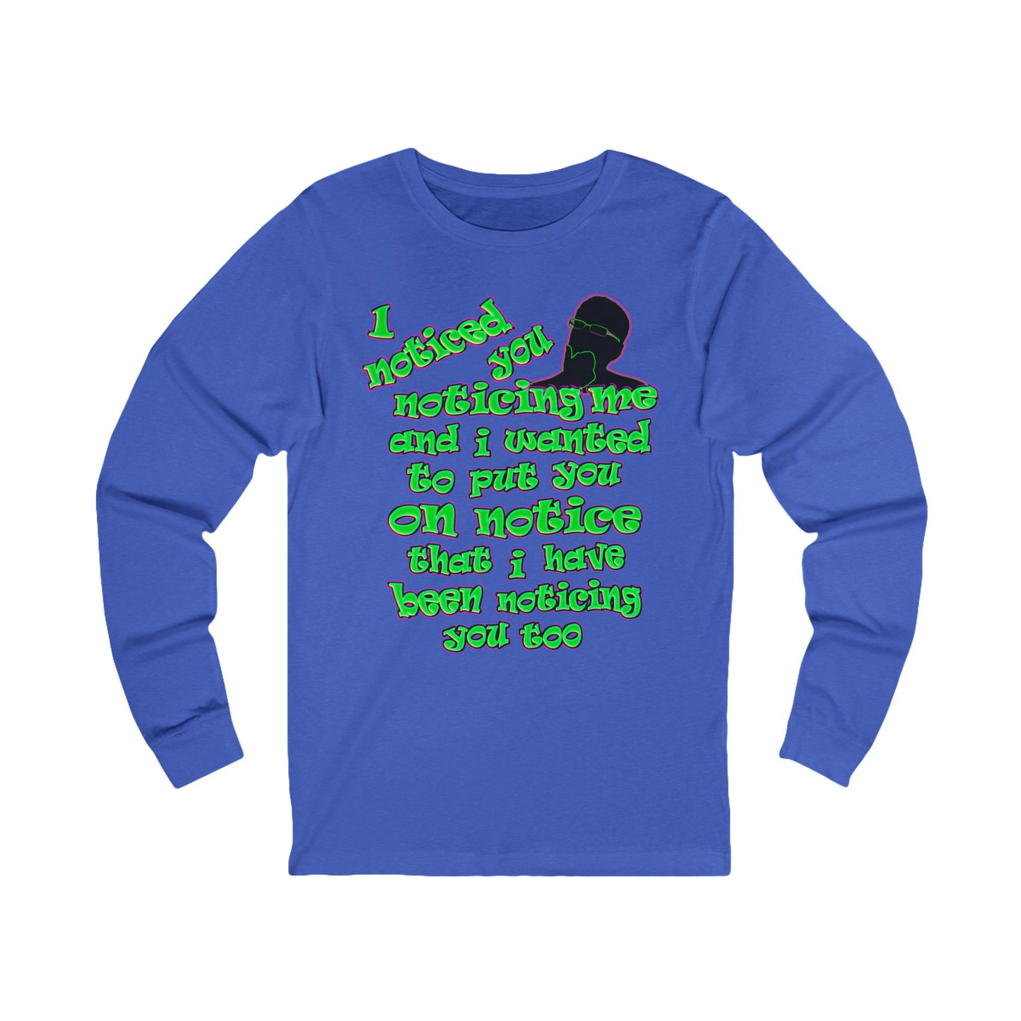 noticed you noticing - Unisex Jersey Long Sleeve Tee