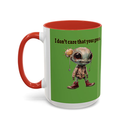I don't care that your grey - Accent Mug (green)