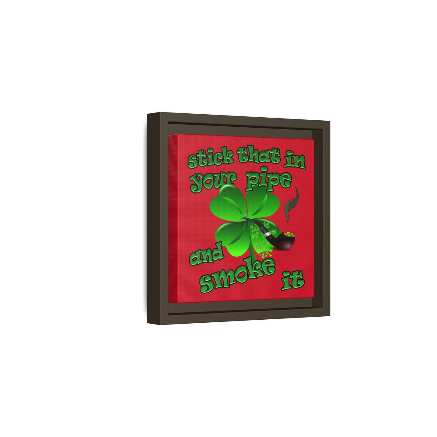 stick that in your pipe and smoke it - framed canvas art (dark red)
