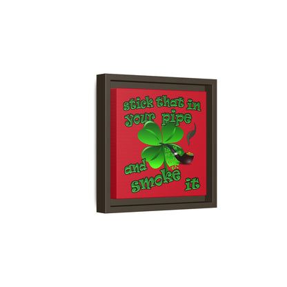 stick that in your pipe and smoke it - framed canvas art (dark red)