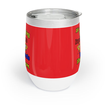 popping like popcorn - Chill Wine Tumbler (red)