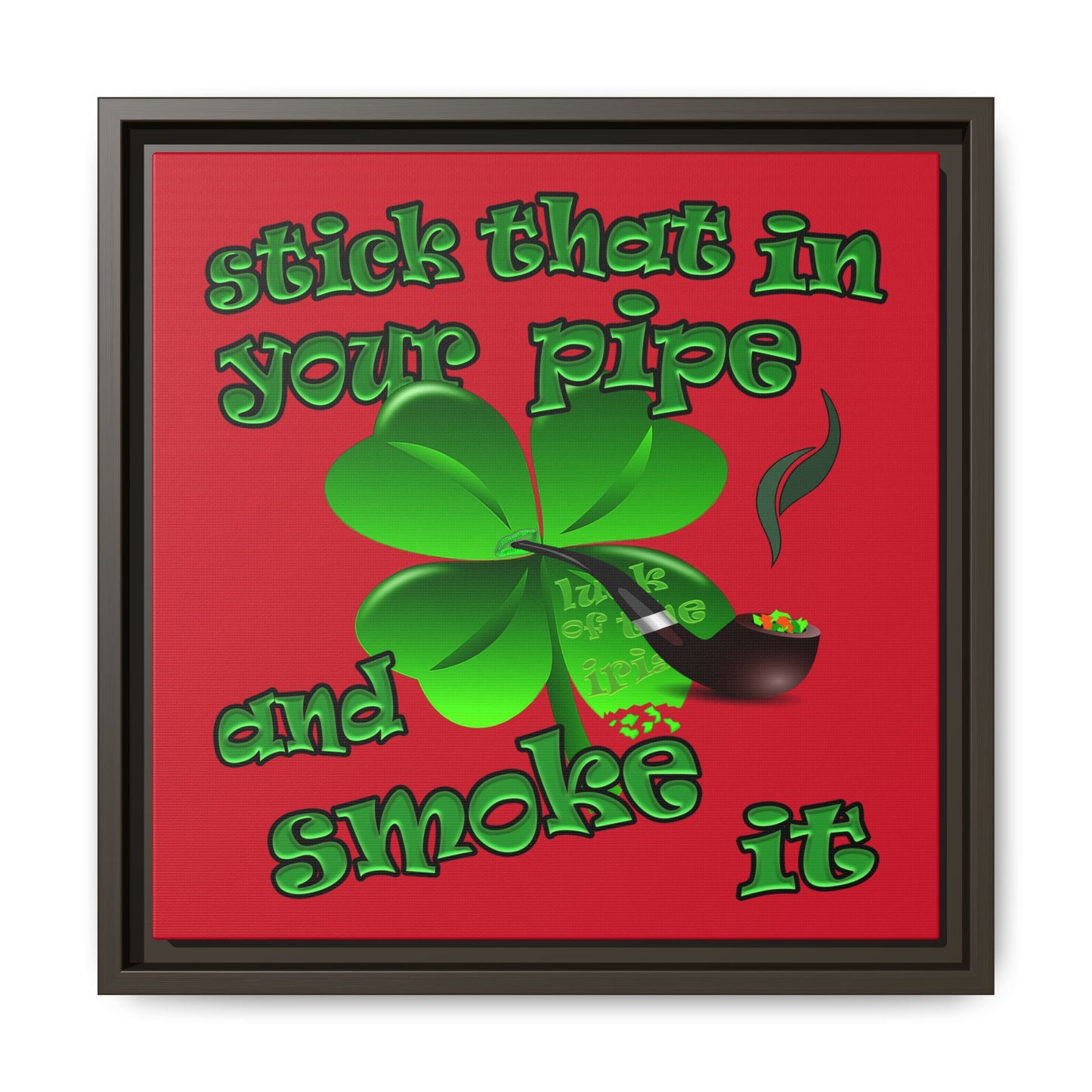 stick that in your pipe and smoke it - framed canvas art (dark red)