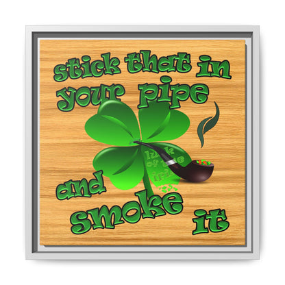 stick that in your pipe and smoke it - framed canvas art (butterscotch wood finish)