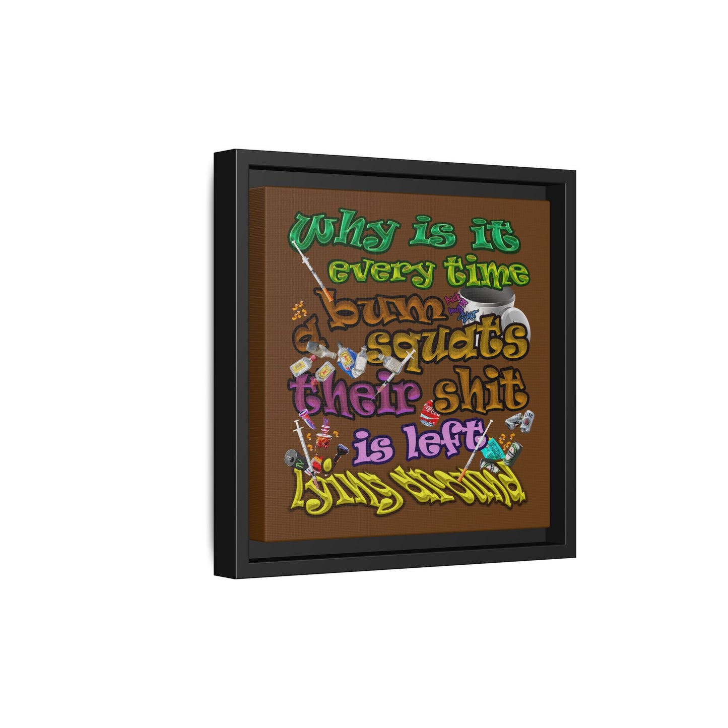 the bum's shit - framed canvas art (brown)