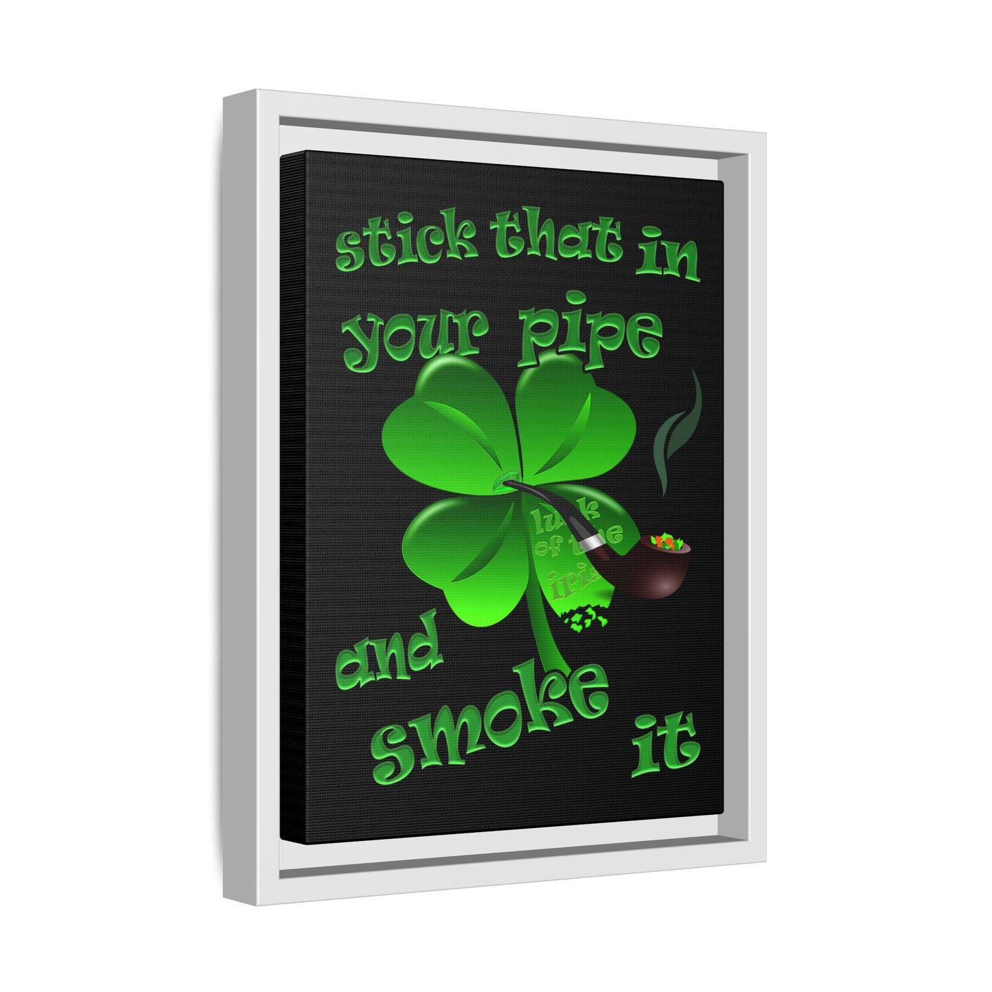 stick that in your pipe and smoke it - framed canvas art (black)