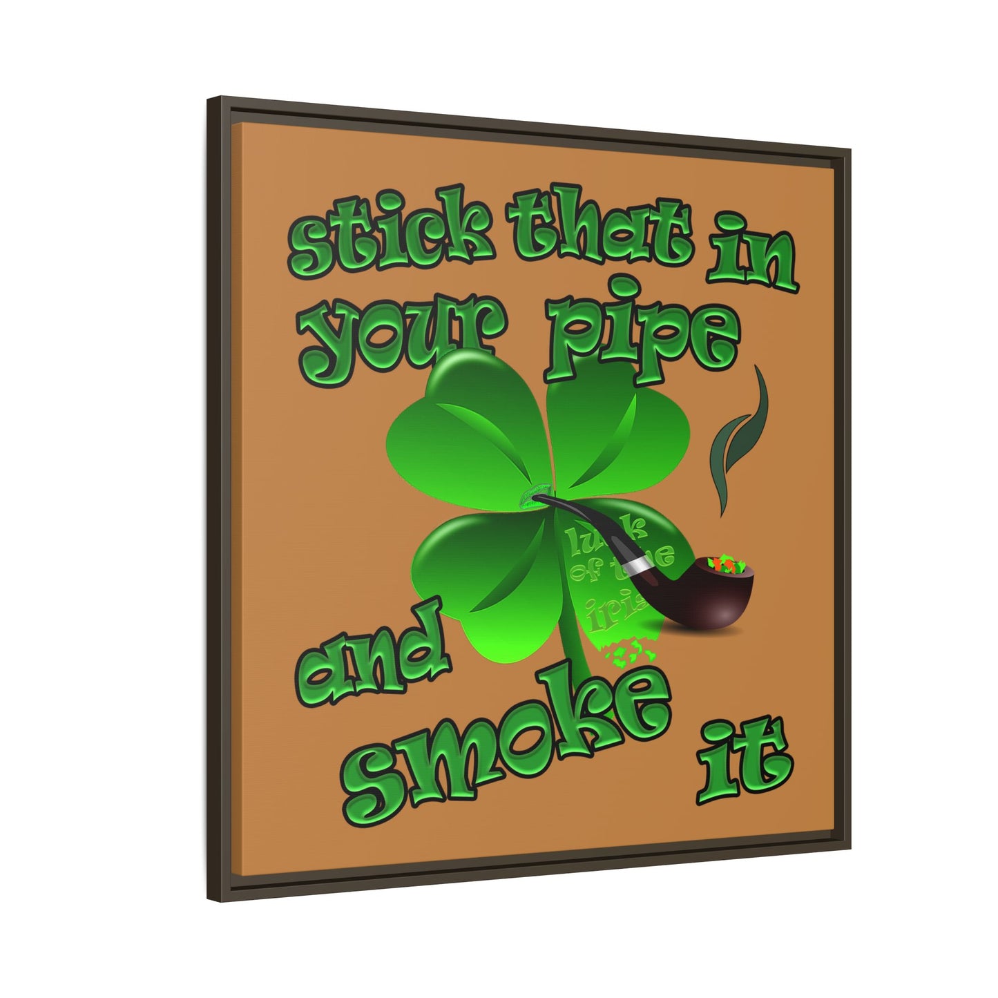 stick that in your pipe and smoke it - framed canvas art (light brown)
