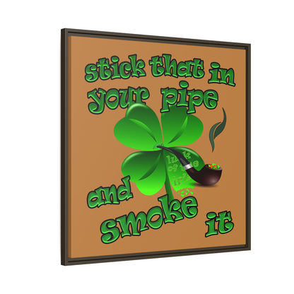 stick that in your pipe and smoke it - framed canvas art (light brown)