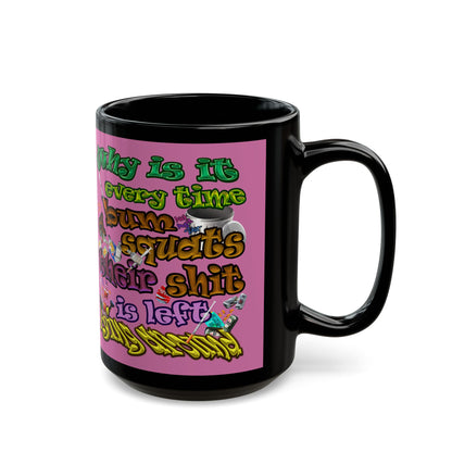 the bum's shit - Black Mug (light pink)