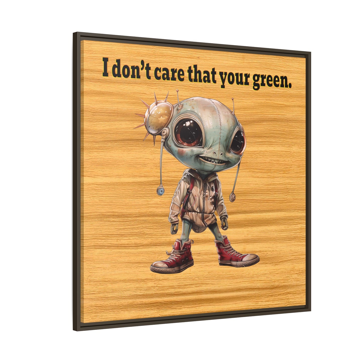 I don't care that your green - framed canvas art (butterscotch wood finish)
