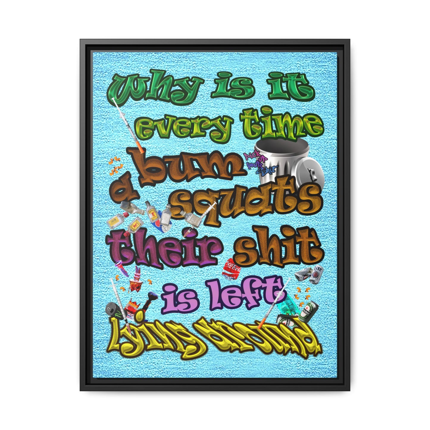 the bum's shit - framed canvas art (faded blue)