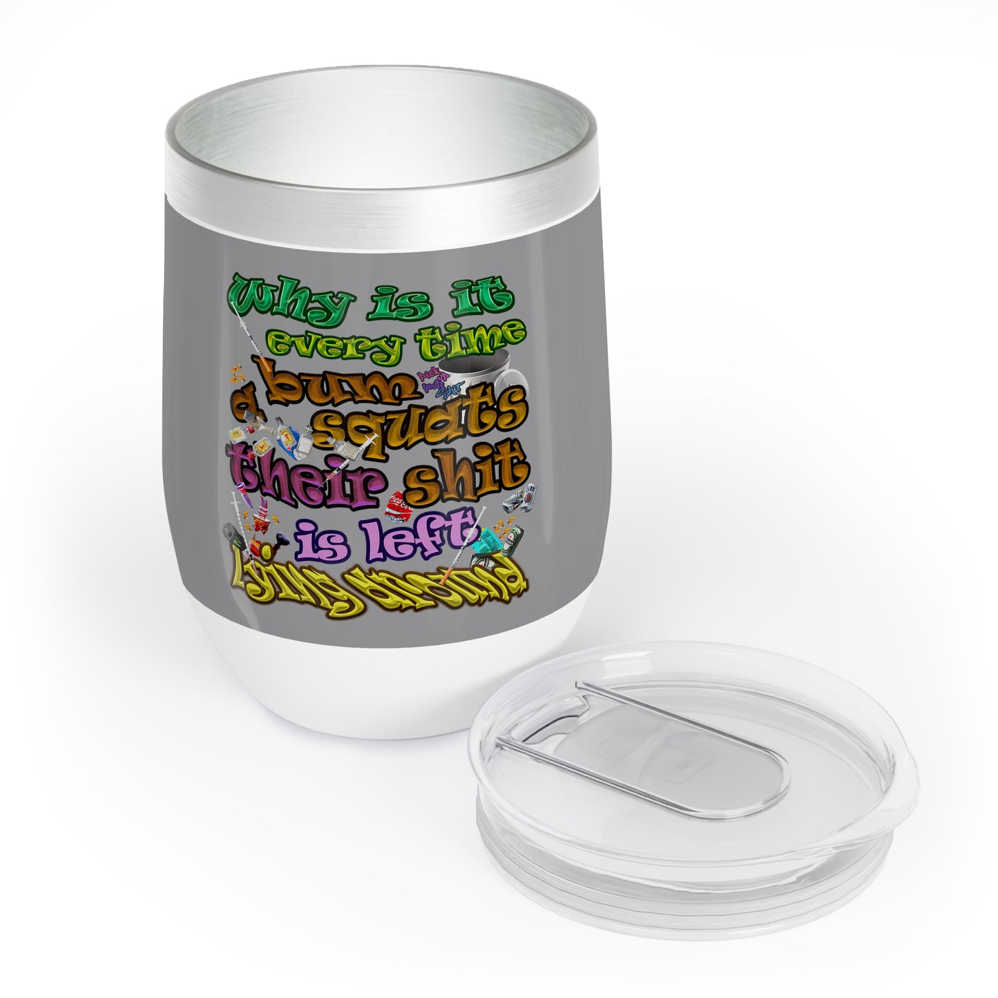 the bum's shit - Chill Wine Tumbler (grey)