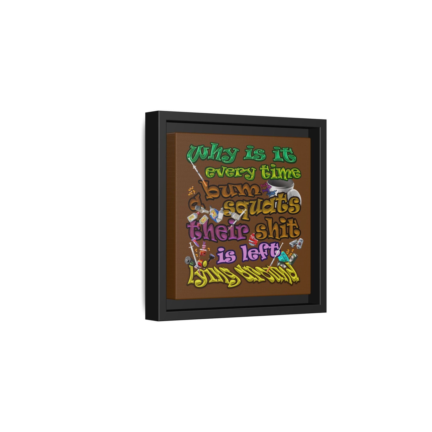 the bum's shit - framed canvas art (brown)