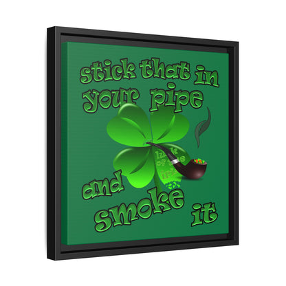 stick that in your pipe and smoke it - framed canvas art (dark green)