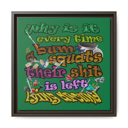 the bum's shit - framed canvas art (dark green)