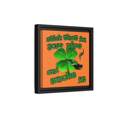 stick that in your pipe and smoke it - framed canvas art (crusta)