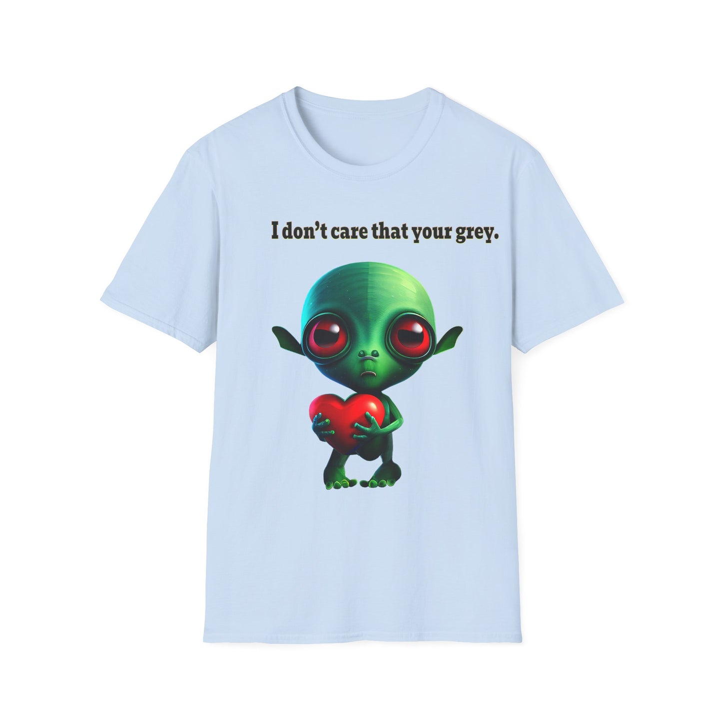I don't care that your grey - Unisex Softstyle T-Shirt