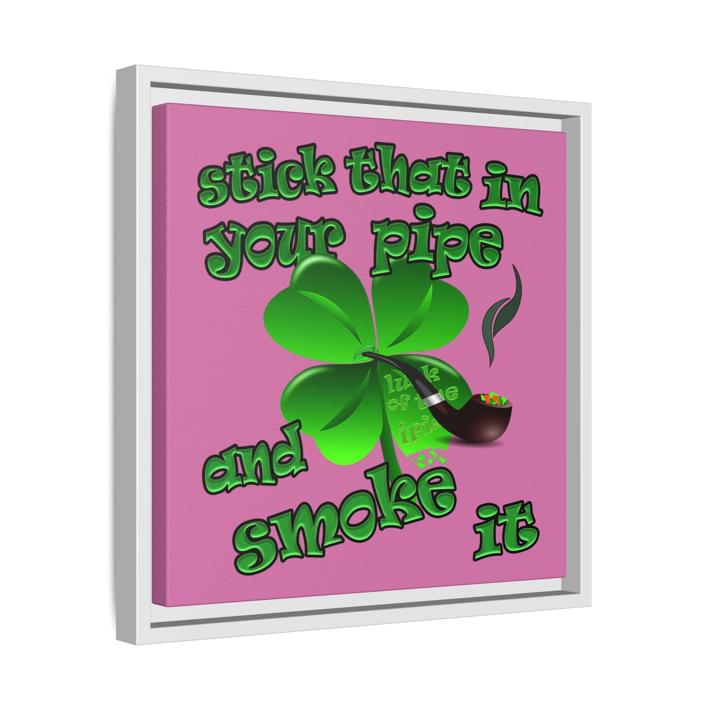 stick that in your pipe and smoke it - framed canvas art (light pink)