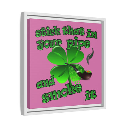 stick that in your pipe and smoke it - framed canvas art (light pink)