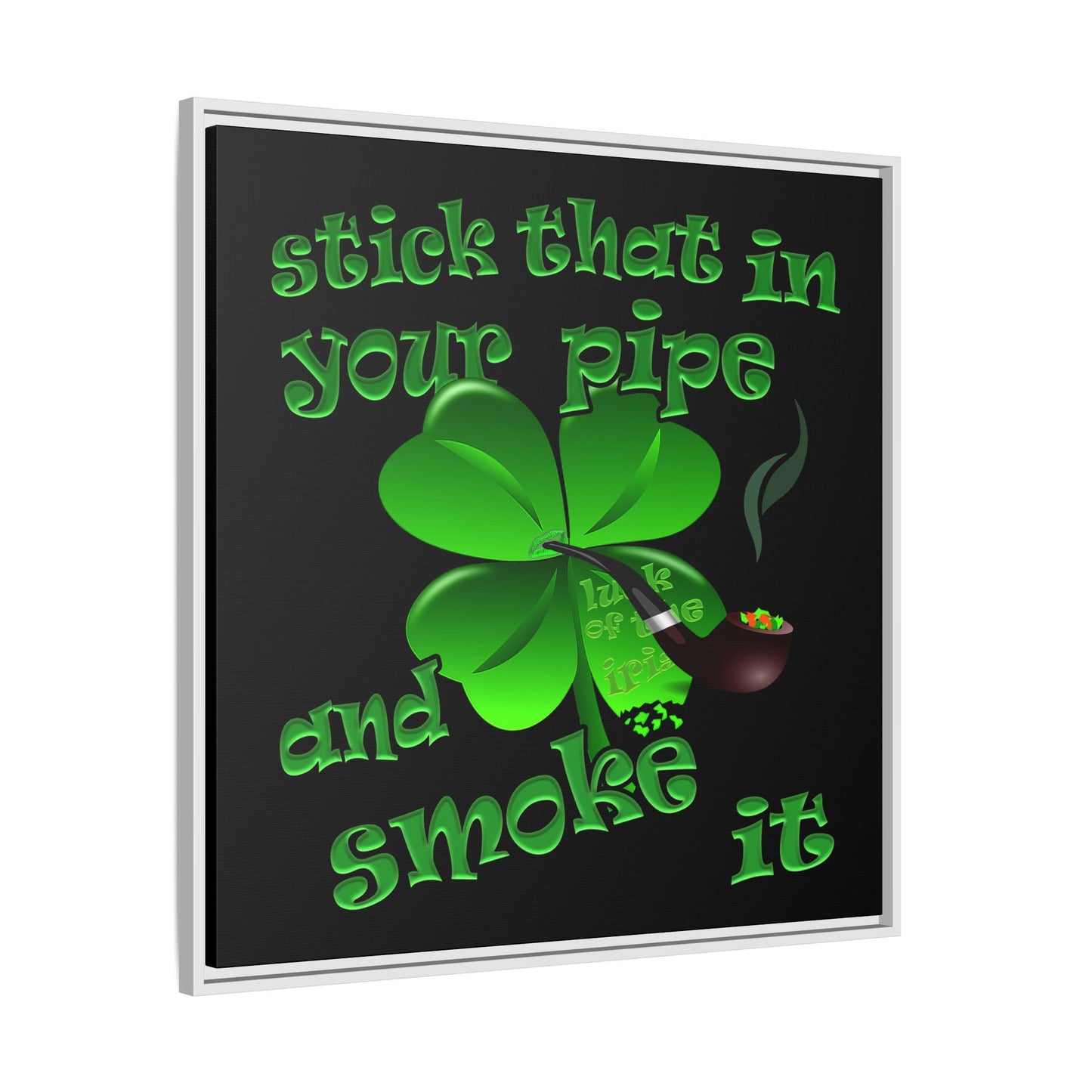 stick that in your pipe and smoke it - framed canvas art (black)