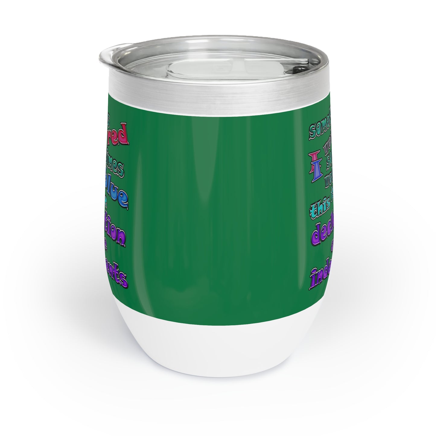 declaration of the independents - Chill Wine Tumbler (dark green)
