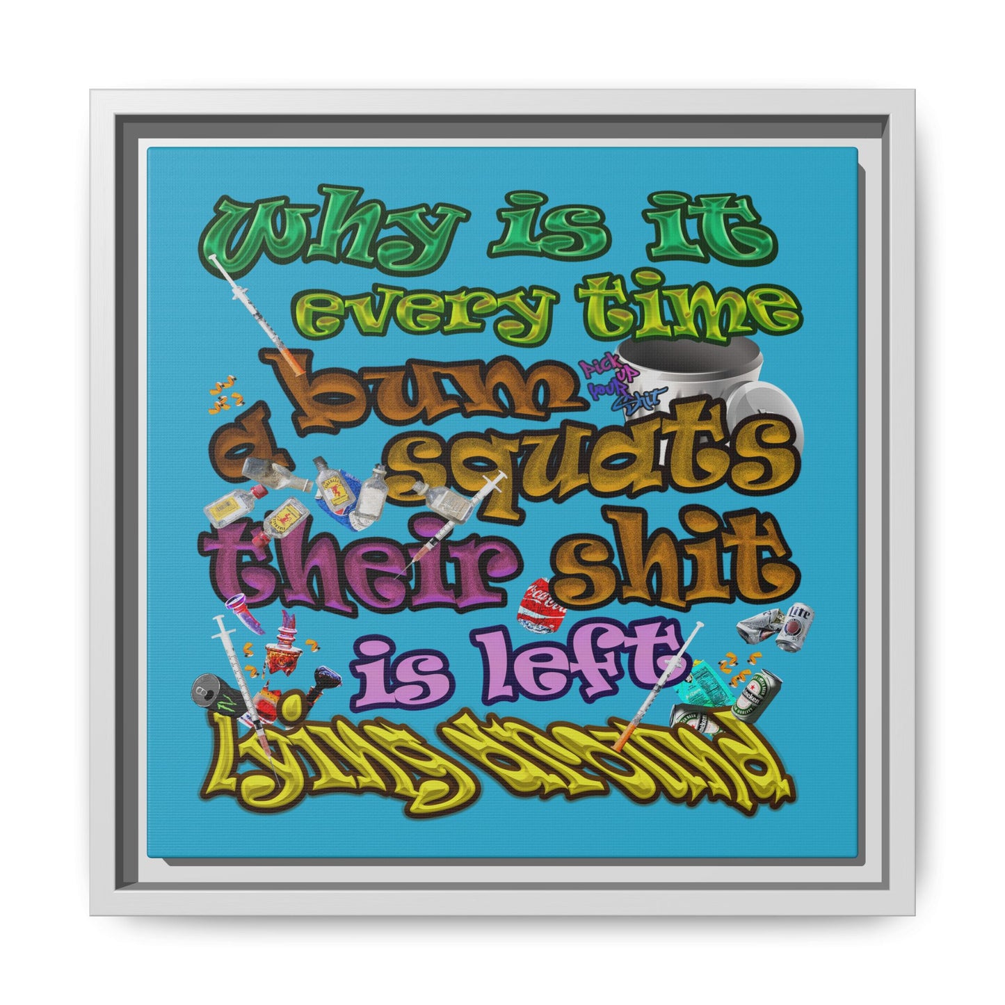 the bum's shit - framed canvas art (turquoise)