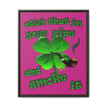 stick that in your pipe and smoke it - framed canvas art (pink)