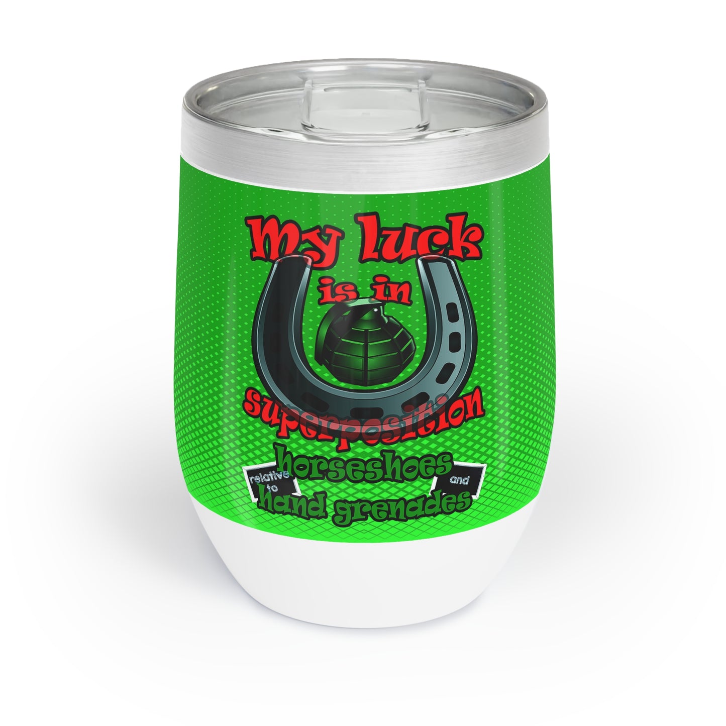 my luck - Chill Wine Tumbler (logo green)