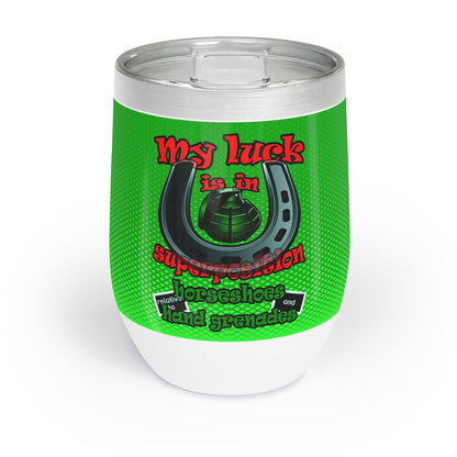my luck - Chill Wine Tumbler (logo green)