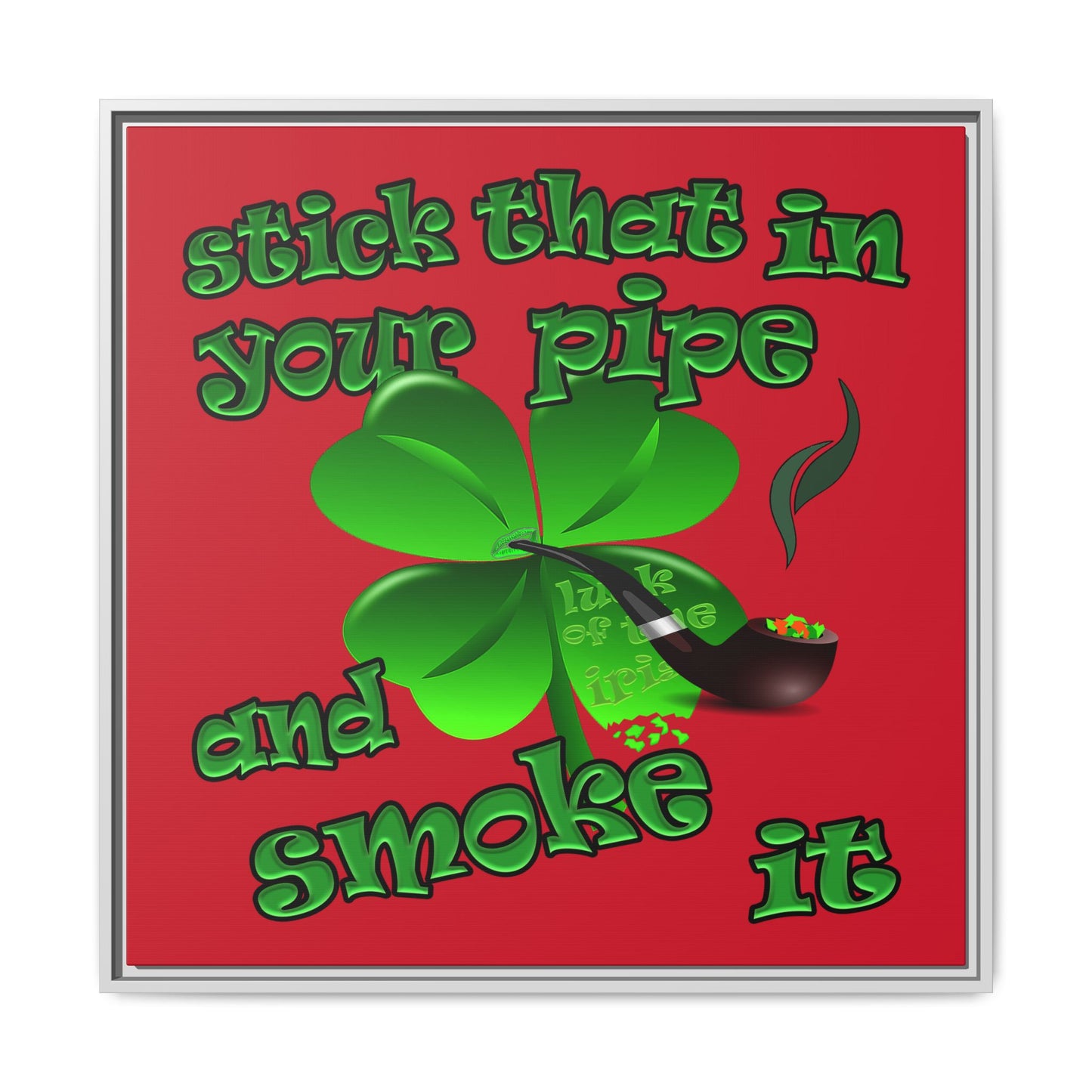 stick that in your pipe and smoke it - framed canvas art (dark red)
