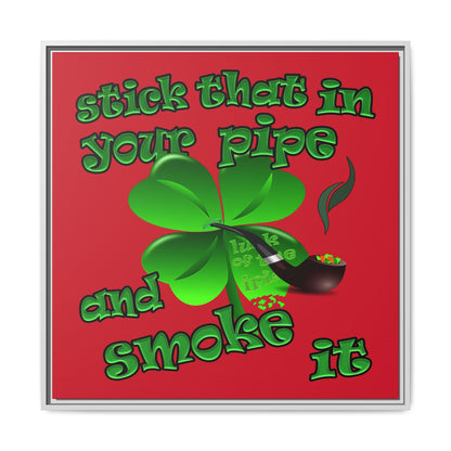 stick that in your pipe and smoke it - framed canvas art (dark red)