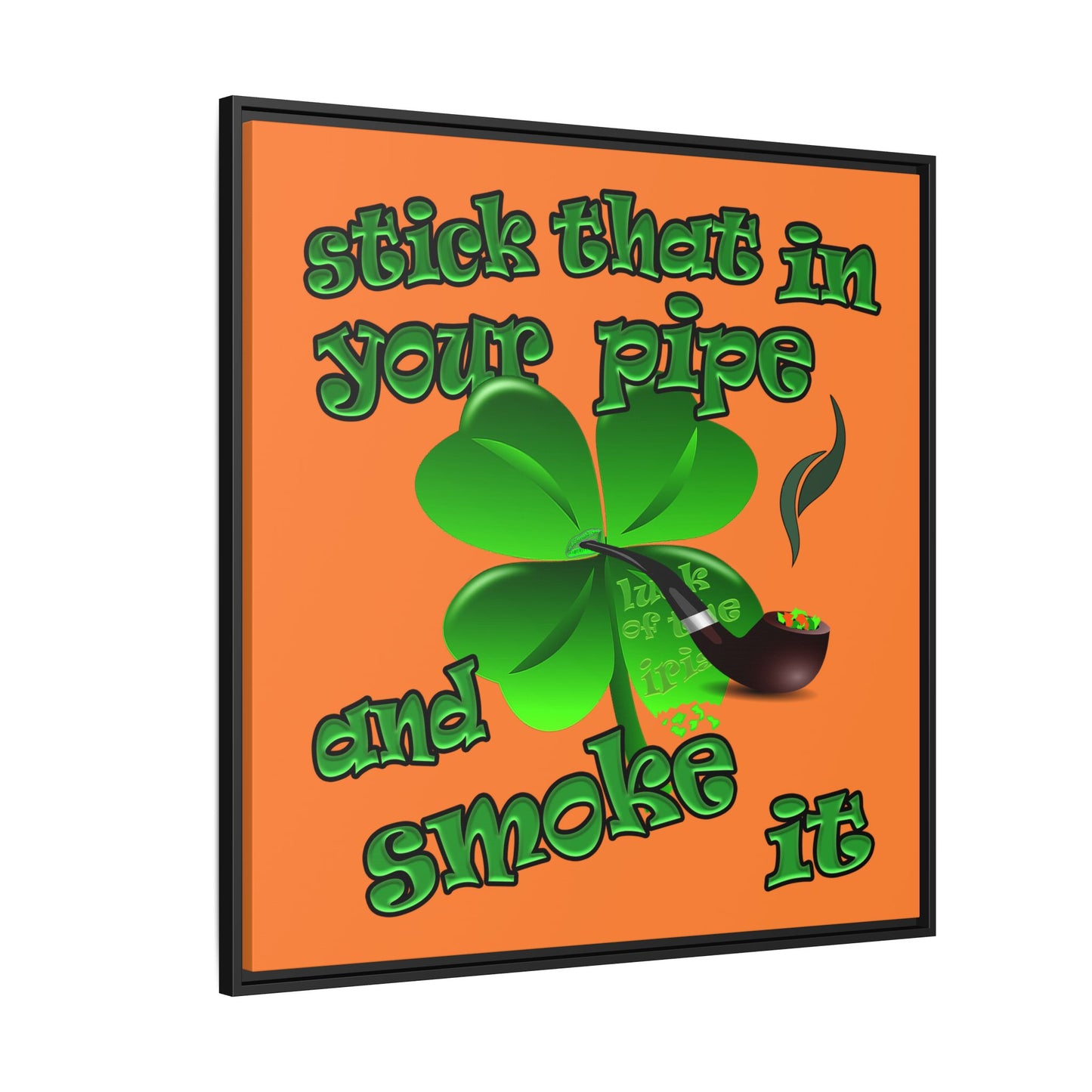 stick that in your pipe and smoke it - framed canvas art (crusta)