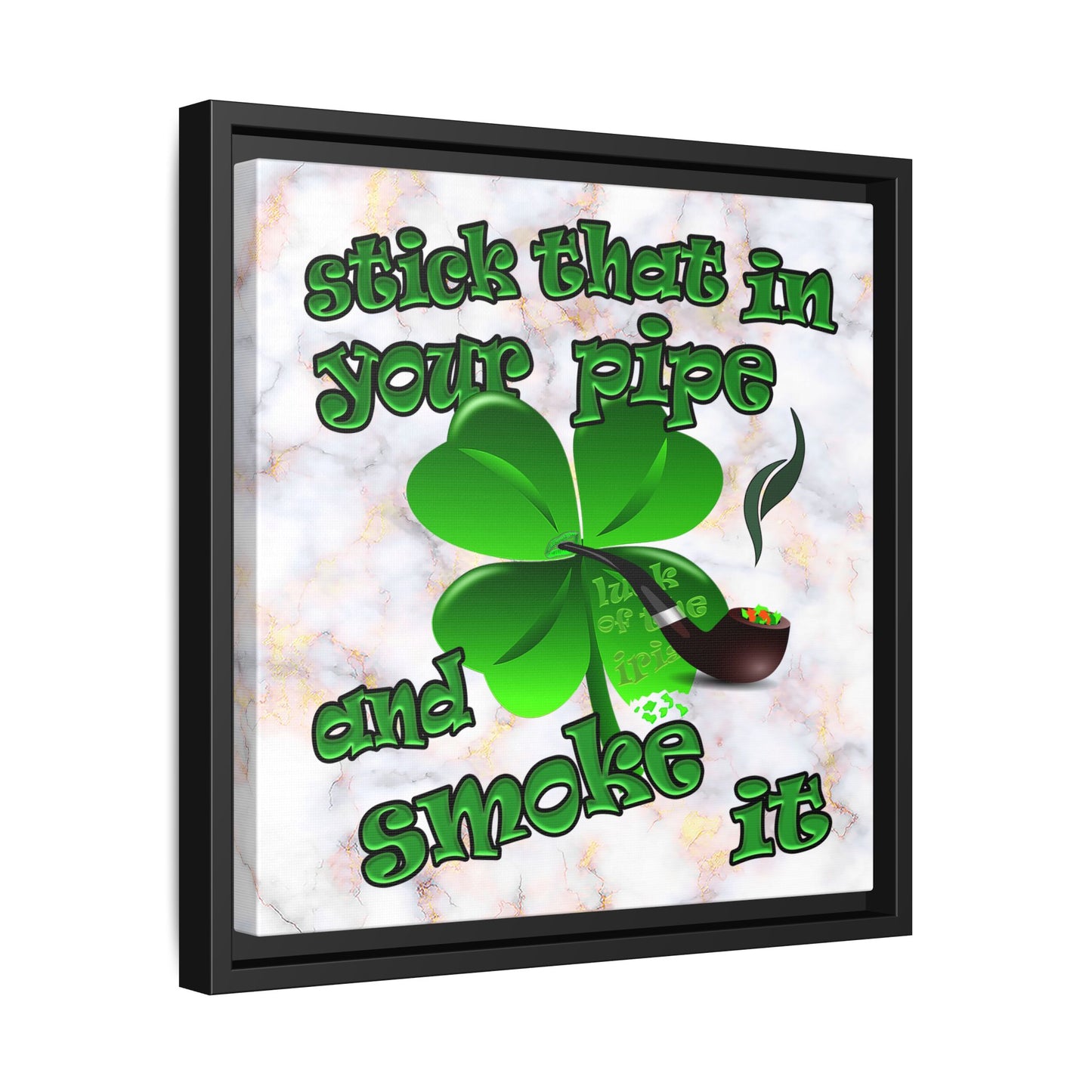 stick that in your pipe and smoke it - framed canvas art (white marble)