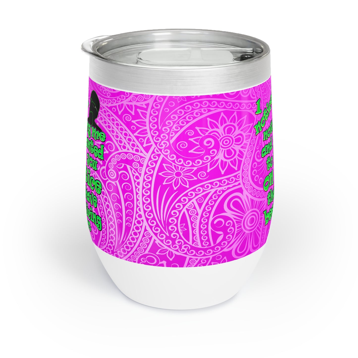 noticed you noticing - Chill Wine Tumbler (pink swirl)