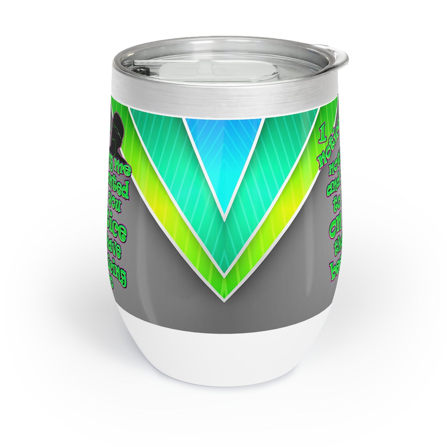 noticed you noticing - Chill Wine Tumbler (rainbow split)