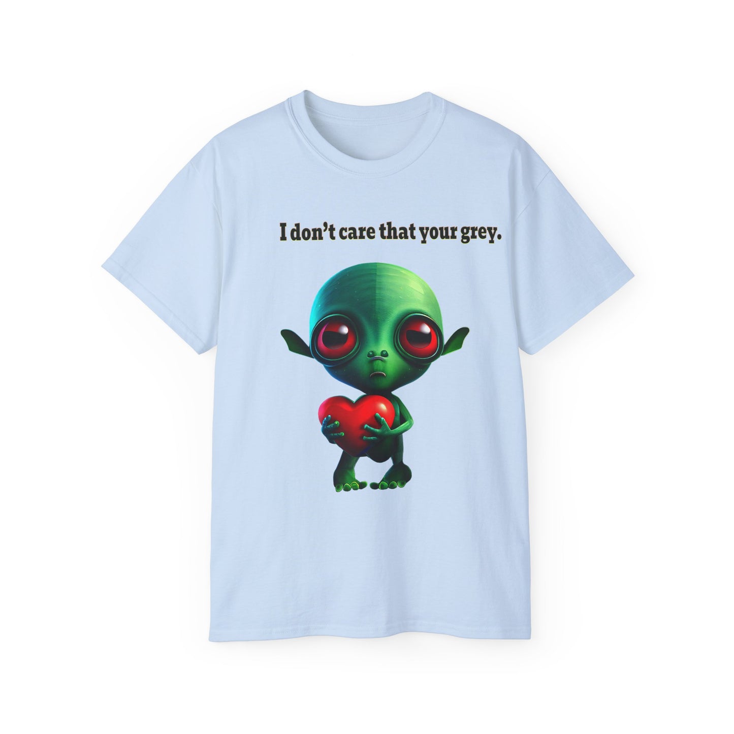 I don't care that your grey - Unisex Ultra Cotton Tee