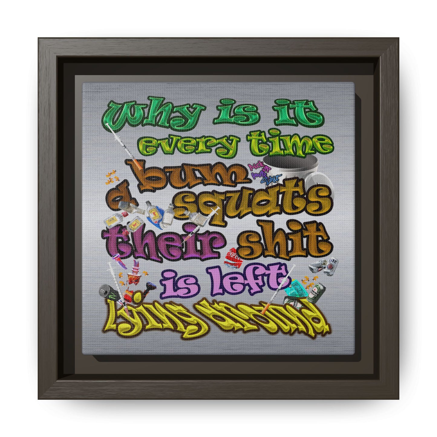 the bum's shit - framed canvas art (brushed nickel)