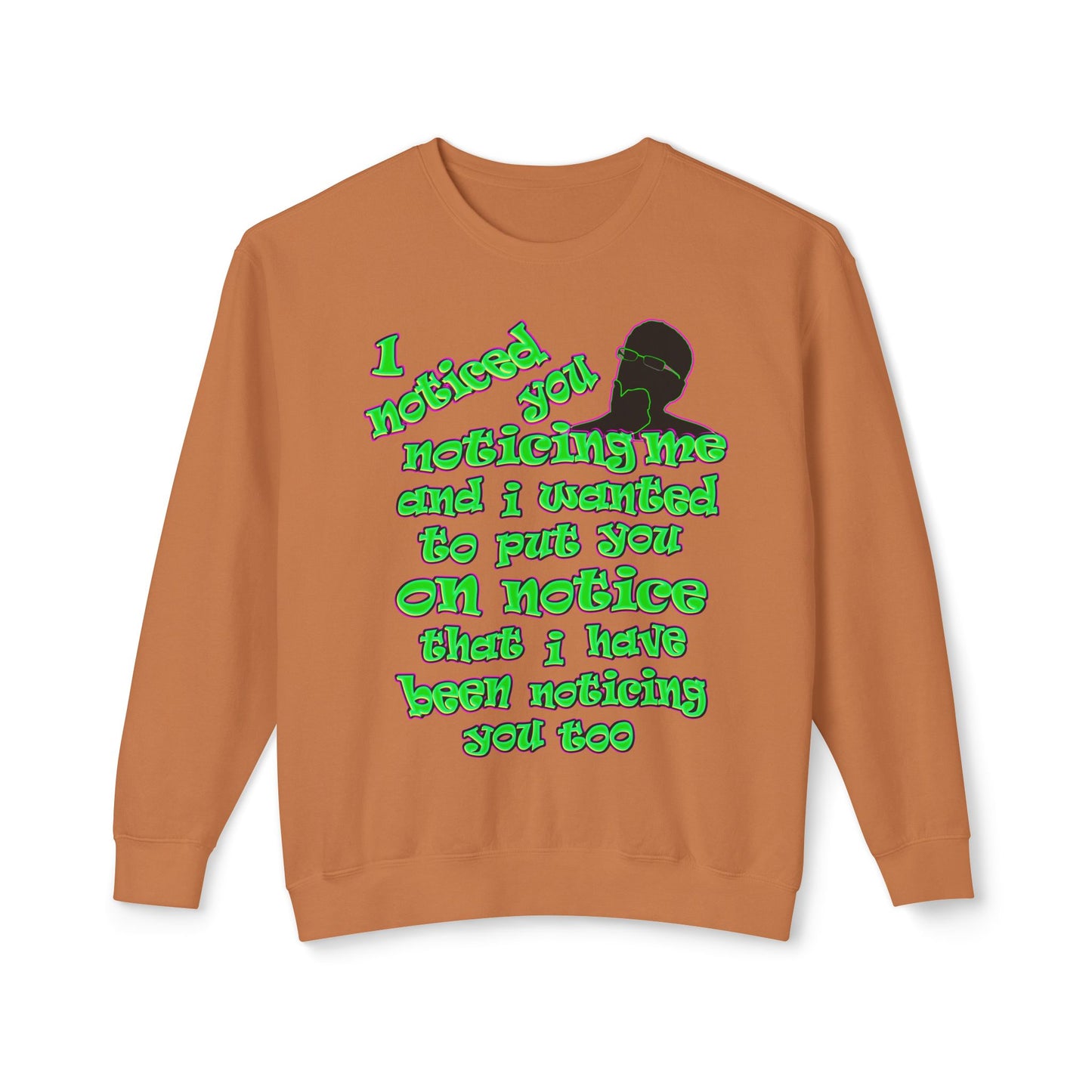 noticed you noticing - Unisex Lightweight Crewneck Sweatshirt