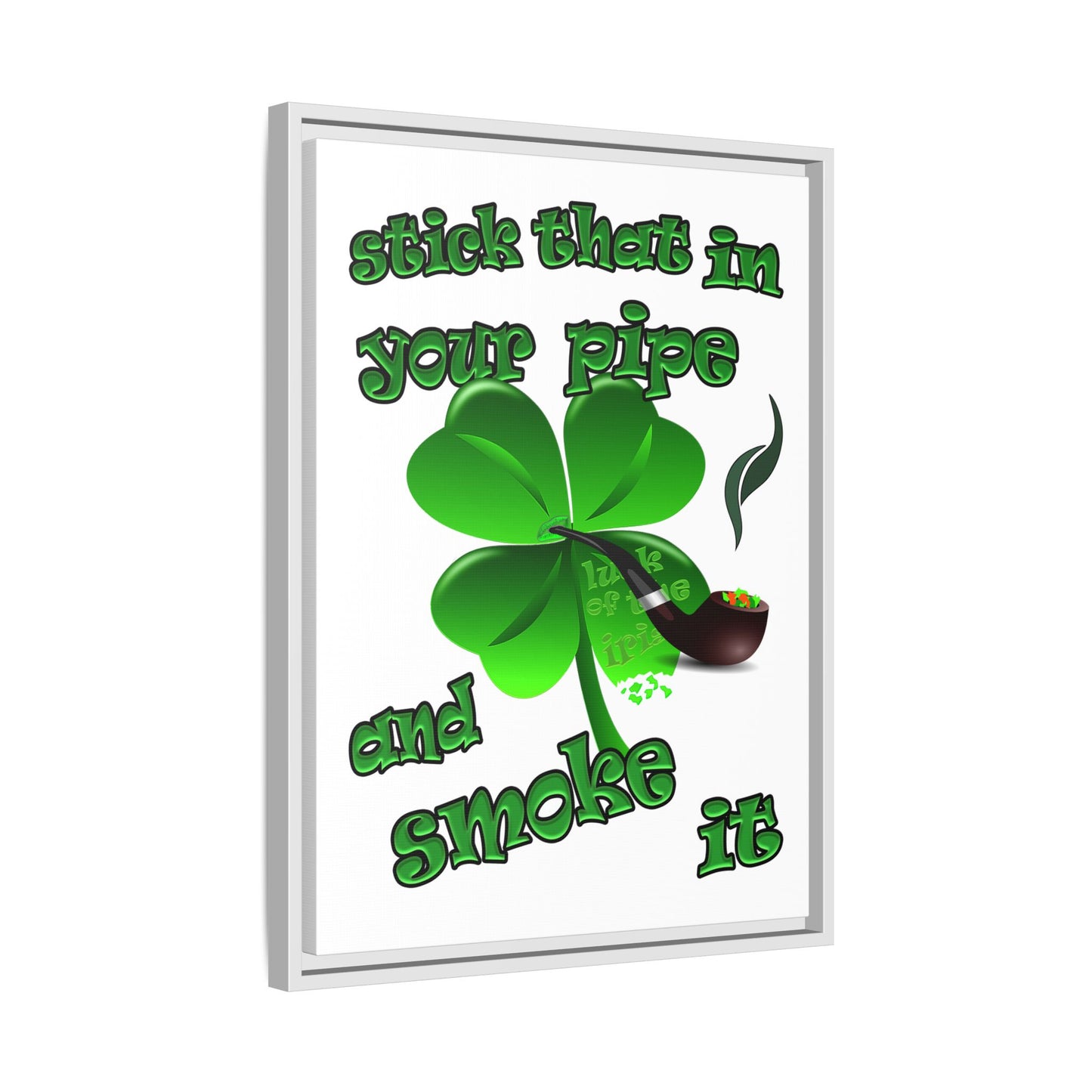 stick that in your pipe and smoke it - framed canvas art (white)