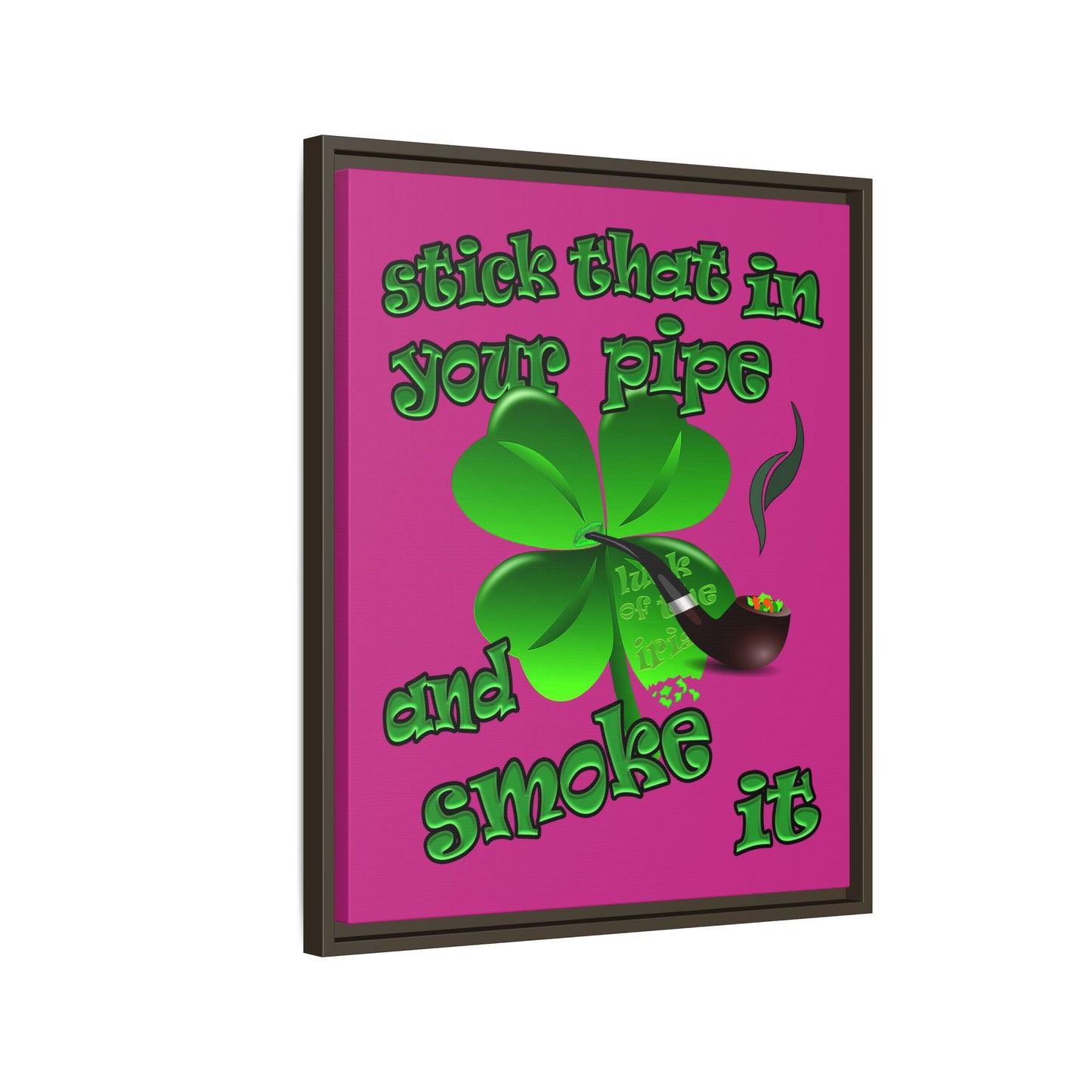stick that in your pipe and smoke it - framed canvas art (pink)