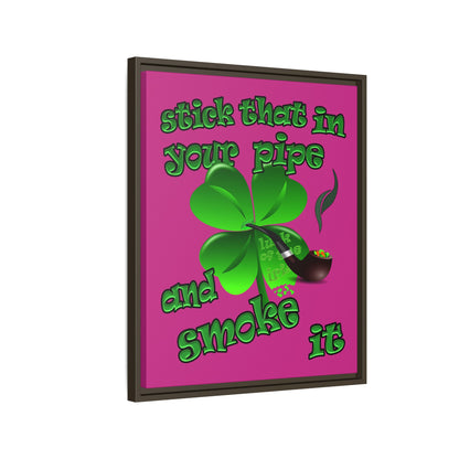 stick that in your pipe and smoke it - framed canvas art (pink)