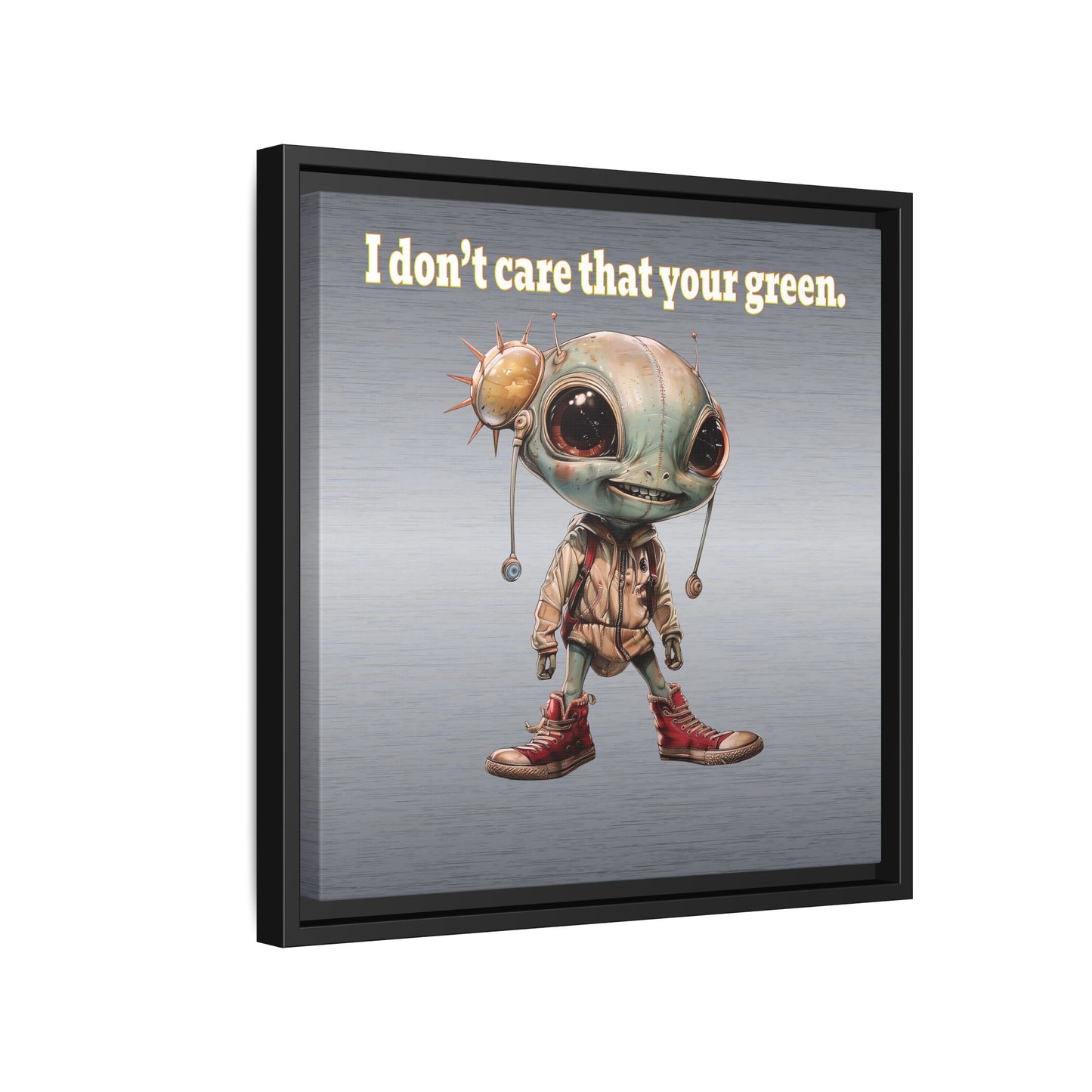 I don't care that your green - framed canvas art (brushed nickel)