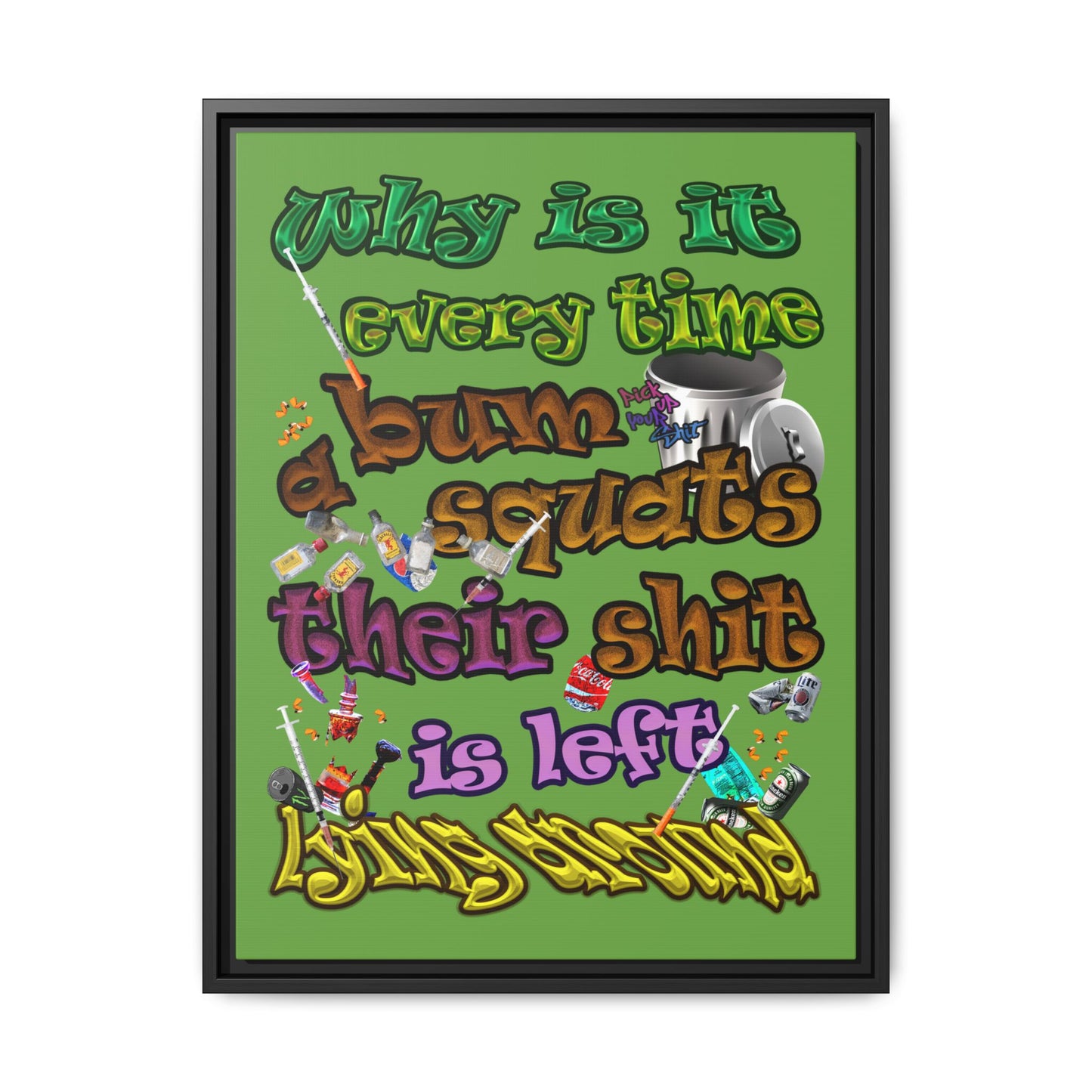 the bum's shit - framed canvas art (green)