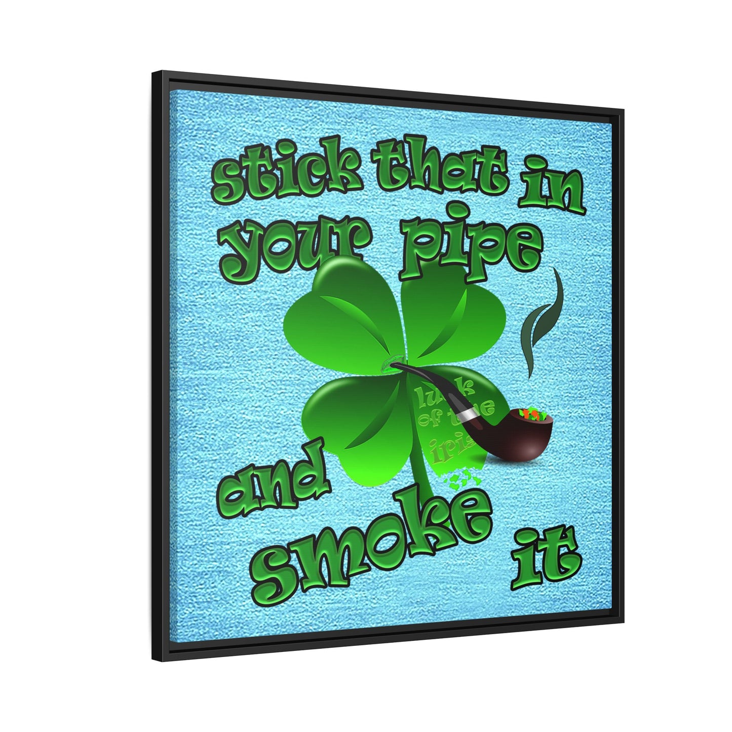 stick that in your pipe and smoke it - framed canvas art (faded blue)