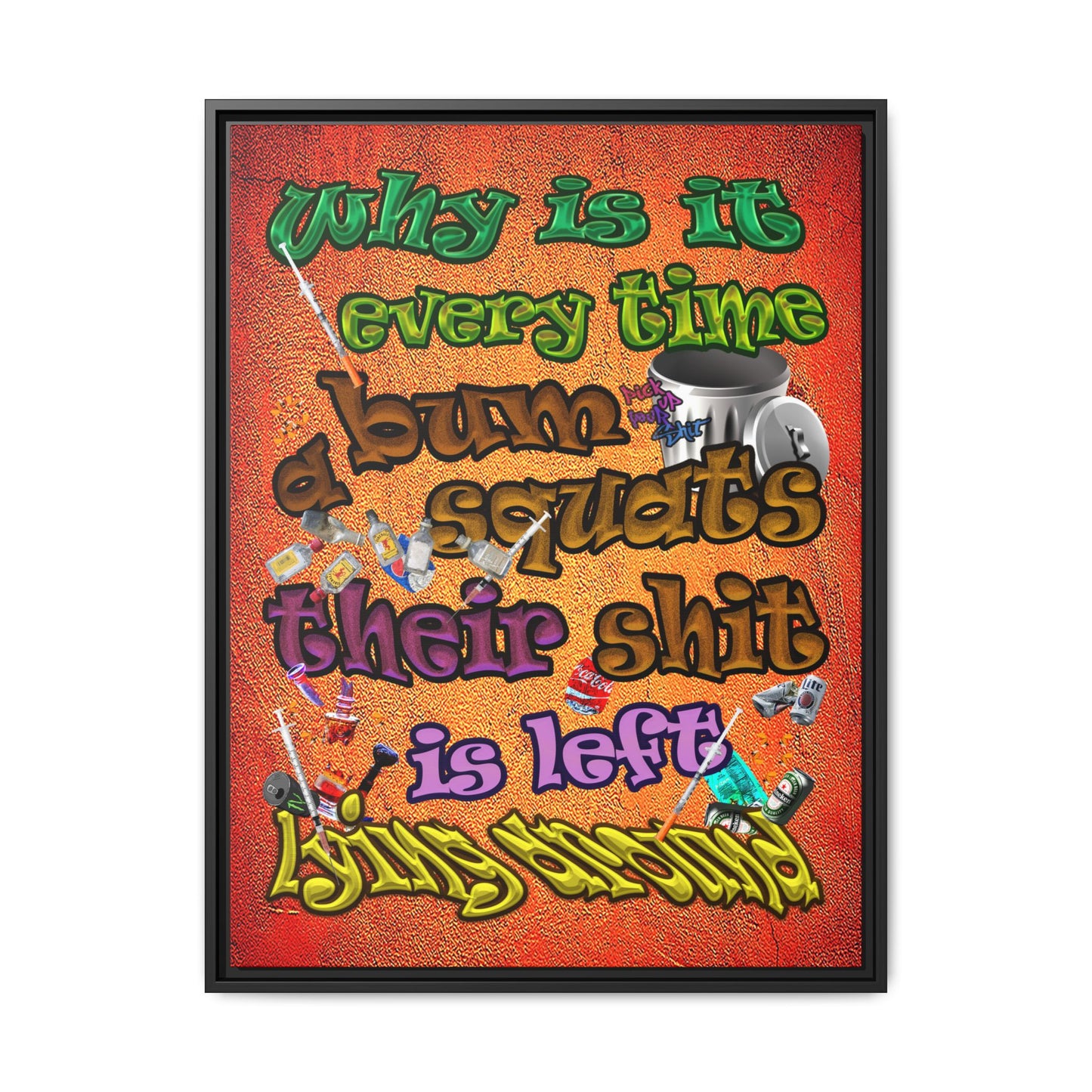 the bum's shit - framed canvas art (burnt orange)