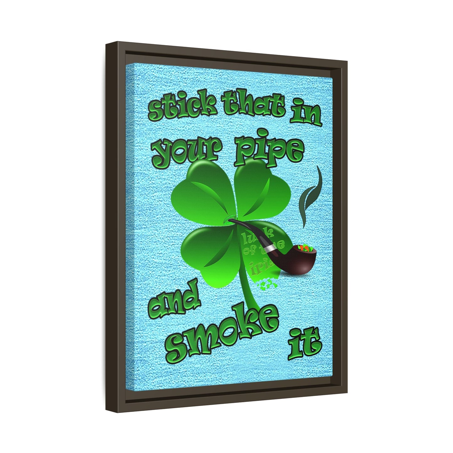 stick that in your pipe and smoke it - framed canvas art (faded blue)