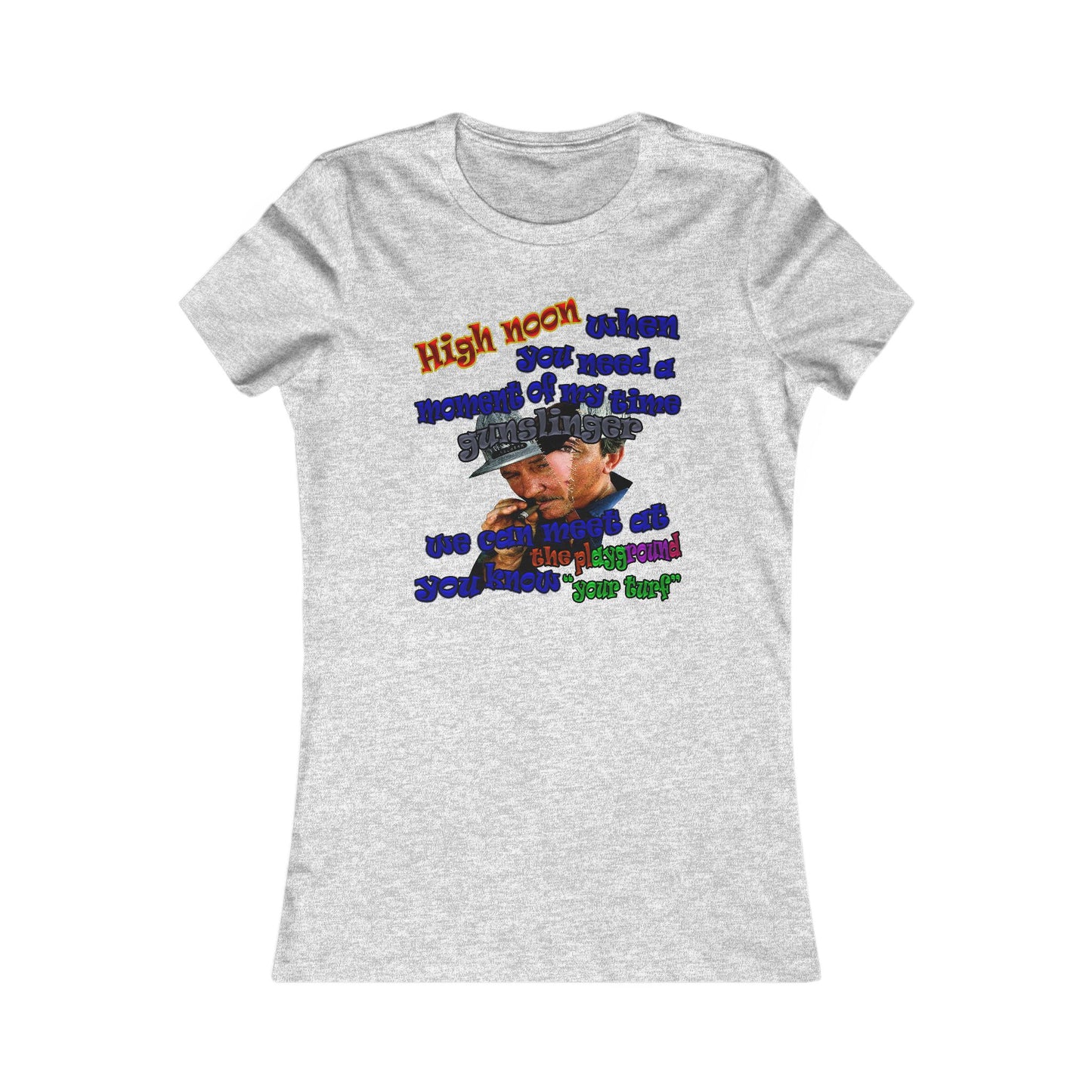 high noon - Women's Favorite Tee