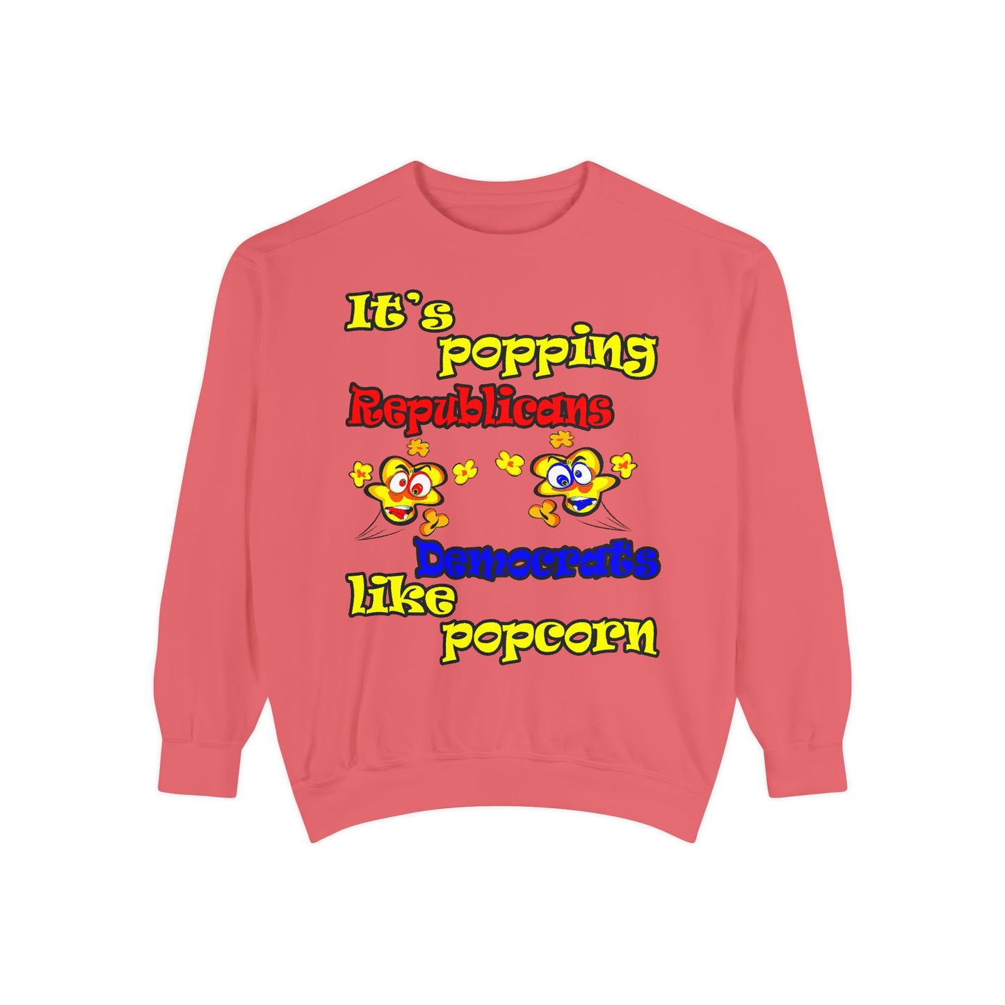 popping like popcorn - Unisex Garment-Dyed Sweatshirt
