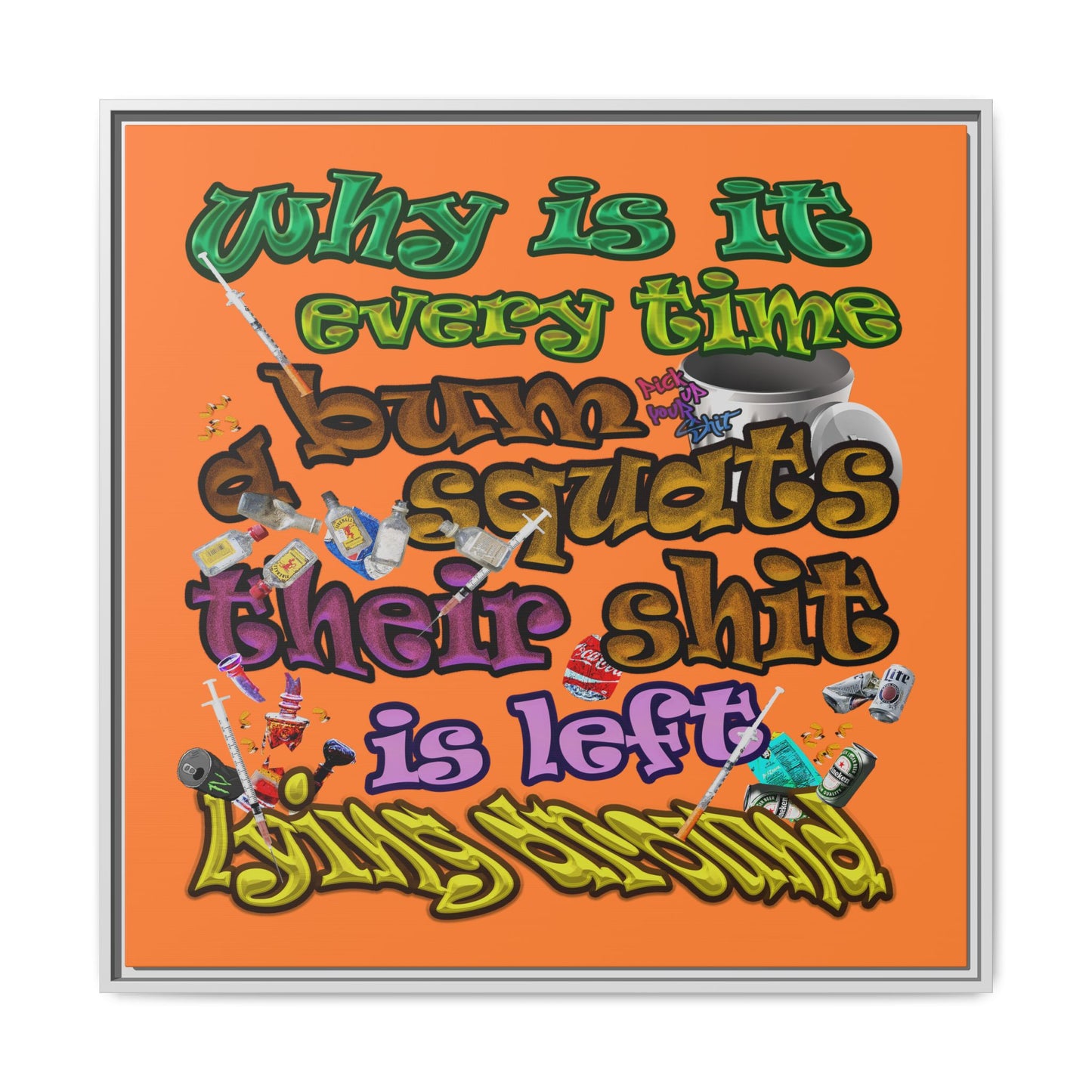 the bum's shit - framed canvas art (crusta)