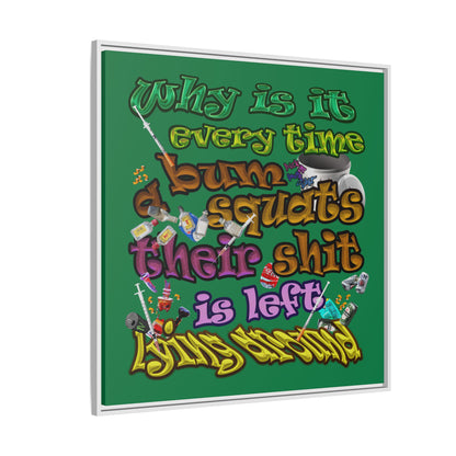 the bum's shit - framed canvas art (dark green)