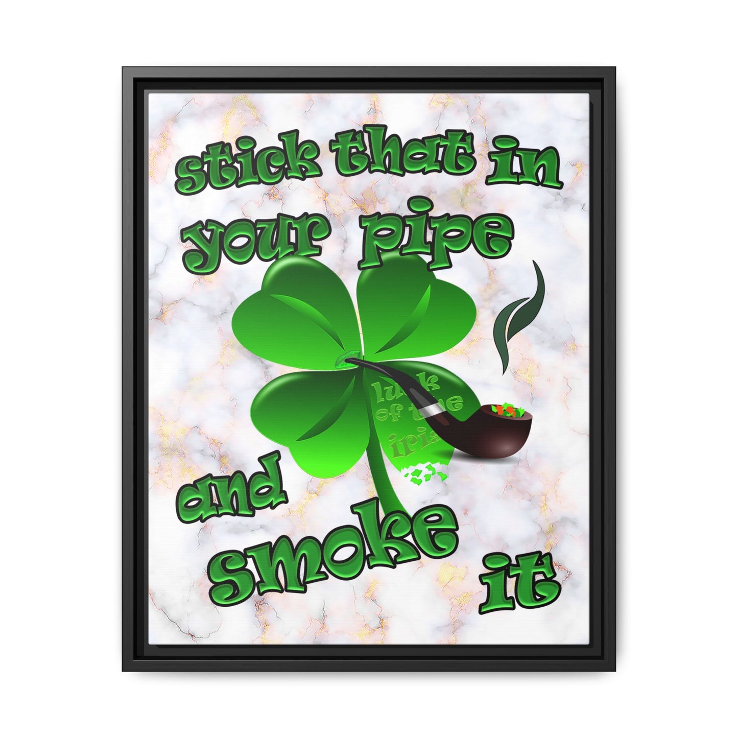 stick that in your pipe and smoke it - framed canvas art (white marble)